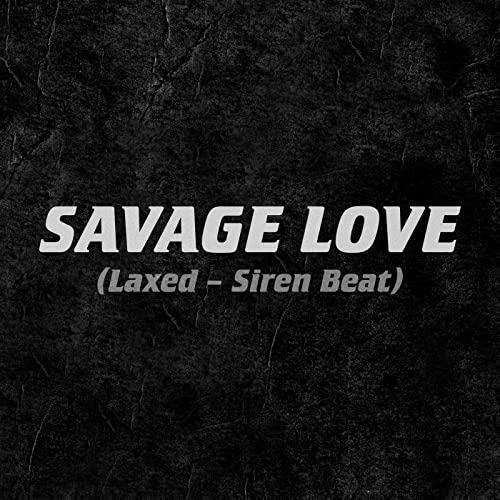 Savage Love (Laxed - Siren Beat) 